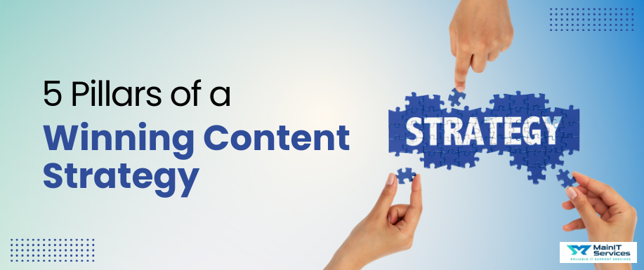 5 Pillars of a Winning Content Strategy